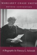 Margaret Chase Smith by Patricia L. Schmidt