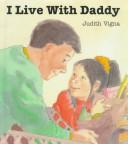 Cover of: I live with Daddy