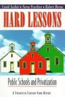 Cover of: Hard lessons: public schools and privatization