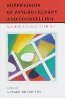 Supervision of psychotherapy and counselling : making a place to think