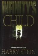 Cover of: Infinity's child by Stein, Harry