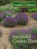 Successful Garden Plans (Time-Life Complete Gardener) by Time-Life Books