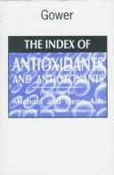 The index of antioxidants and antiozonants : an international guide to more than 1500 products by trade name, chemical, application, and manufacturer