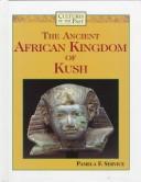 Cover of: The ancient African Kingdom of Kush
