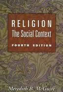 Religion, the social context by Meredith B. McGuire