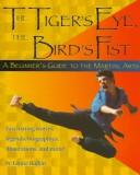 Cover of: The tiger's eye, the bird's fist