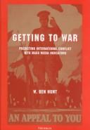Cover of: Getting to war: predicting international conflict with mass media indicators