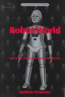 Robot world by Matthew Weinstein