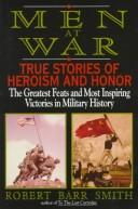 Cover of: Men at war: true stories of heroism and honor