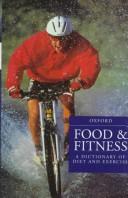 Food and fitness : a dictionary of diet and exercise