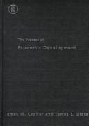 The process of economic development by James M. Cypher, James L. Dietz