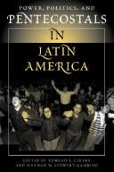 Cover of: Power, politics, and Pentecostals in Latin America