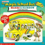 Cover of: The Magic School Bus Makes A Rainbow