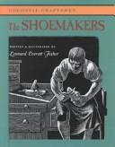 Cover of: The shoemakers by Leonard Everett Fisher