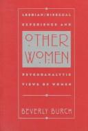 Cover of: Other women: lesbian/bisexual experience and psychoanalytic theory of women