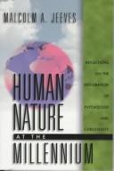 Human nature at the millennium : reflections on the integration of psychology and Christianity