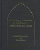 Cover of: Dictionary of composers for the Church in Great Britain and Ireland