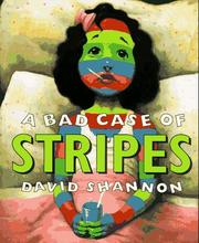 A bad case of stripes by David Shannon, David Shannon