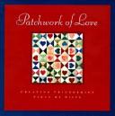 Cover of: Patchwork of love: creating friendships piece by piece