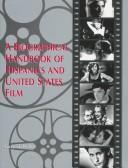 Cover of: A biographical handbook of Hispanics and United States film