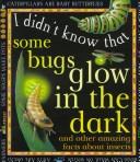 Cover of: Some bugs glow in the dark
