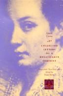 Collected letters of a Renaissance feminist by Laura Cereta