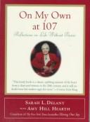 On My Own at 107 by Sarah L. Delany, Amy Hill Hearth