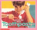 Cover of: Let's find out about toothpaste by Kathy Barabas
