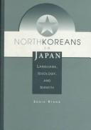 Cover of: North Koreans in Japan: language, ideology, and identity