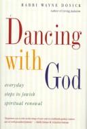 Cover of: Dancing with God: everyday steps to Jewish spiritual renewal