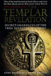 Cover of: The Templar revelation: secret guardians of the true identity of Christ
