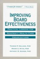 Cover of: Improving board effectiveness: practical lessons for nonprofit health care organizations