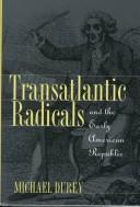 Cover of: Transatlantic radicals and the early American Republic by Michael Durey