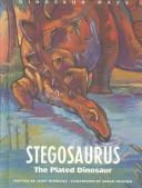 Cover of: Stegosaurus: the plated dinosaur