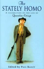 The stately homo : a celebration of the life of Quentin Crisp