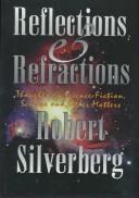 Cover of: Reflections and refractions by by Robert Silverberg.