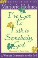 Cover of: I've got to talk to somebody, God