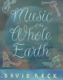Cover of: Music of the whole earth by David Benedict Reck