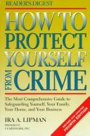 Cover of: How to protect yourself from crime