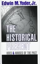 Cover of: The historical present: uses and abuses of the past