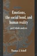 Cover of: Emotions, the social bond, and human reality: part/whole analysis