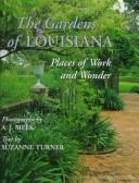 Cover of: The gardens of Louisiana: places of work and wonder