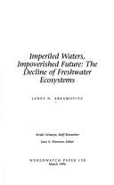 Cover of: Imperiled waters, impoverished future: the decline of freshwater ecosystems