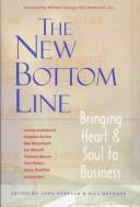 Cover of: The New bottom line by featuring writings by Tom Peters ... [et al.] ; editors, John Renesch and Bill DeFoore.
