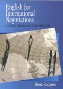 Cover of: English for international negotiations: a cross-cultural case study approach