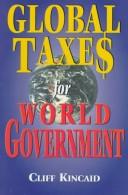 Cover of: Global taxes for world government