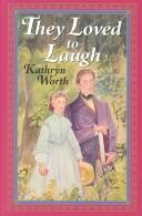 They loved to laugh by Kathryn Worth