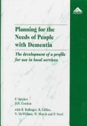 Planning for the needs of people with dementia : the development of a profile for use in local services