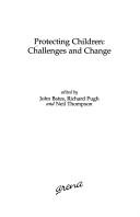 Cover of: Protecting children: challenges and change