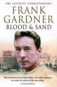 Blood and Sand by Frank Gardner       , Frank Gardner, FRANK GARDNER, Frank Gardner, Gardner, Frank, Gardner Frank